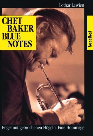Lothar Lewien - Chet Baker. Engel mit gebrochenen Flügeln - Preis vom 19.10.2026 19:33:35 h