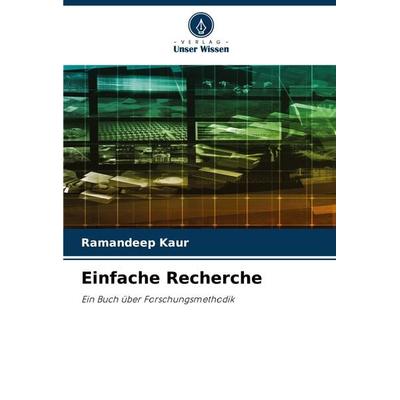 Einfache Recherche, Taschenbuch von Ramandeep Kaur, Verlag Unser Wissen, 978-620-7-79559-8
