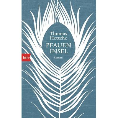 Pfaueninsel, Taschenbuch von Thomas Hettche, btb