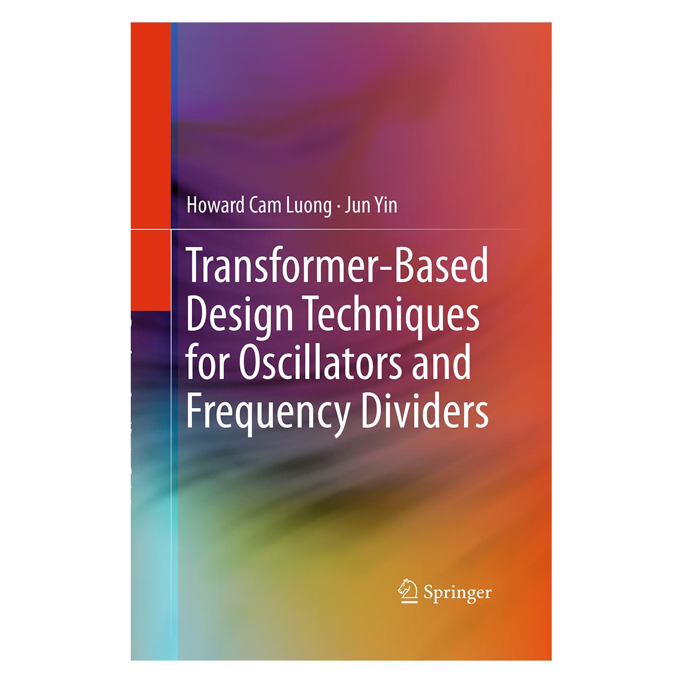 Springer Transformer-Based Design Techniques for Oscillators and Frequency Dividers (Englisch, Softcover, Howard Cam Luong, Jun Yin) (55951240)