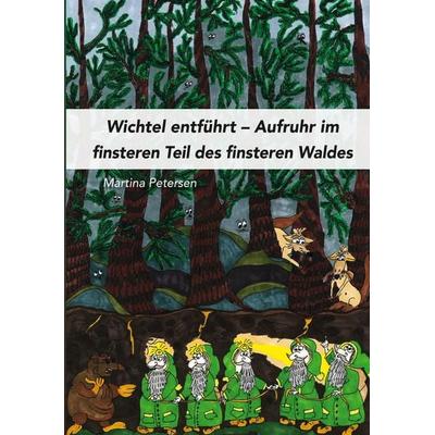 Wichtel entführt, Taschenbuch von Martina Petersen, BoD – Books on Demand, 978-3-7526-9065-1