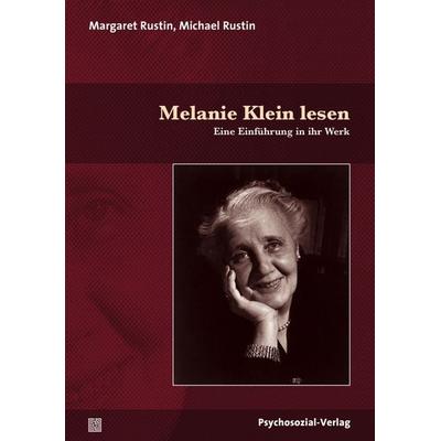 Melanie Klein lesen, Taschenbuch von Margaret Rustin,Michael Rustin, Psychosozial, 978-3-8379-2811-2