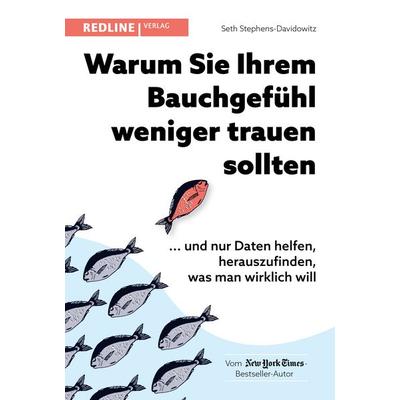 Warum Sie Ihrem Bauchgefühl weniger trauen sollten, Gebundene Ausgabe von Seth Stephens-Davidowitz, Redline, 978-3-86881-928-1