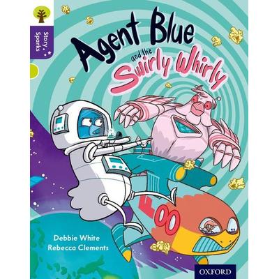 Oxford Reading Tree Story Sparks: Oxford Level 11: Agent Blue and the Swirly Whirly, Taschenbuch von Debbie White, Oxford University Press,