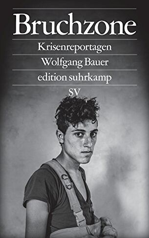 Wolfgang Bauer - Bruchzone: Krisenreportagen (edition suhrkamp) - Preis vom 17.10.2026 19:25:27 h