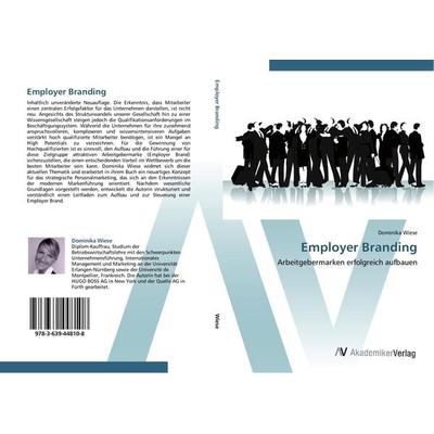 Employer Branding, Taschenbuch von Dominika Wiese, AV Akademikerverlag, 978-3-639-44810-8