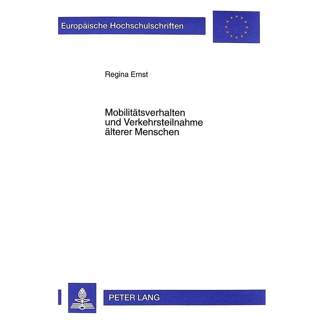 Peter Lang Mobilitätsverhalten und Verkehrsteilnahme älterer Menschen (Deutsch, Softcover, Regina Ernst) (56033379)