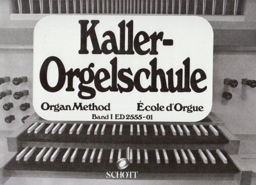 Ernst Kaller - Orgelschule: Band 1. Orgel. - Preis vom 18.10.2026 15:28:09 h