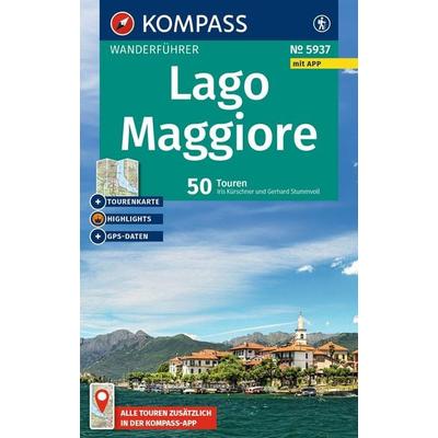 KOMPASS Wanderführer Lago Maggiore, 50 Touren mit Extra-Tourenkarte, Taschenbuch von Iris Kürschner,Gerhard Stummvoll, KOMPASS Freytag & Berndt,