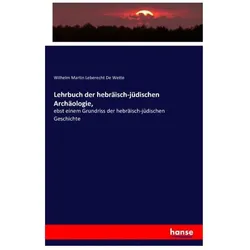 Lehrbuch der hebräisch-jüdischen Archäologie, Schulbücher von Wilhelm Martin Leberecht De Wette