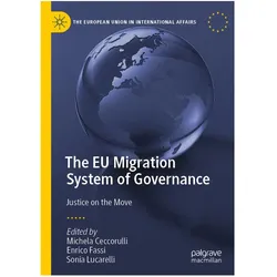 The EU Migration System of Governance, Fachbücher von Michela Ceccorulli, Enrico Fassi