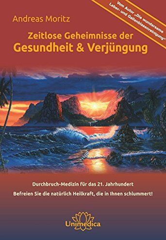 Andreas Moritz - Zeitlose Geheimnisse der Gesundheit & Verjüngung - Gesamtausgabe: Durchbruch-Medizin für das 21. Jahrhundert Befreien Sie die natürlich Heilkraft, die in Ihnen schlummert! - Preis vom 15.10.2026 23:06:25 h