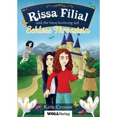 Rissa Filial und die Verschwörung auf Schloss Thronstein, Taschenbuch von Katie Grosser, WOLL, 978-94-6318-659-9