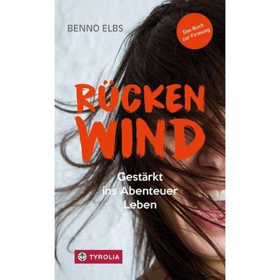 Rückenwind, Taschenbuch von Benno Elbs, Tyrolia