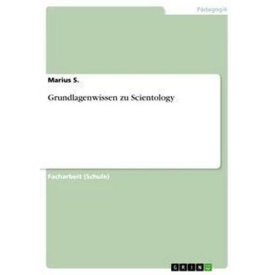 Grundlagenwissen zu Scientology, Taschenbuch von Marius S., GRIN, 978-3-656-40084-4
