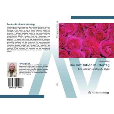 Die Institution Muttertag, Taschenbuch von Elba Maria Frank, AV Akademikerverlag, 978-3-639-42977-0