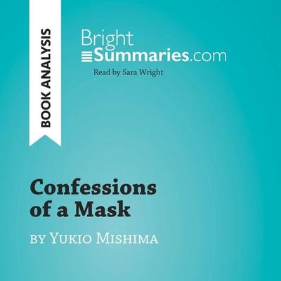 Confessions of a Mask by Yukio Mishima (Book Analysis) - Bright Summaries, Audio, 9782808034371