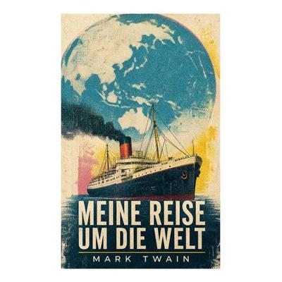 Meine Reise um die Welt, Taschenbuch von Mark Twain, E-artnow, 978-80-273-6254-7