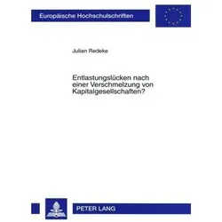 Entlastungslücken nach einer Verschmelzung von Kapitalgesellschaften?, Fachbücher von Julian Redeke