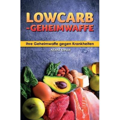 LowCarb-Geheimwaffe, Taschenbuch von Nehat Ganiji, Epubli, 978-3-7549-1651-3