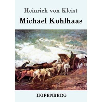 Michael Kohlhaas, Taschenbuch von Heinrich Kleist, Hofenberg, 978-3-8430-3082-3