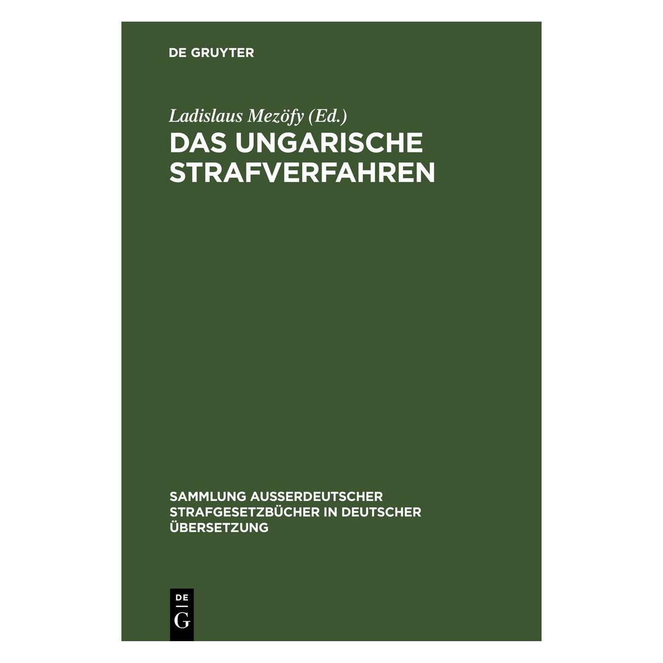 De Gruyter Das ungarische Strafverfahren (Deutsch, Hardcover, Ladislaus Mezöfy) (67764908)