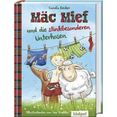 Mäc Mief und die stinkbesonderen Unterhosen, Gebundene Ausgabe von Carola Becker, Südpol Verlag GmbH, 978-3-96594-301-8