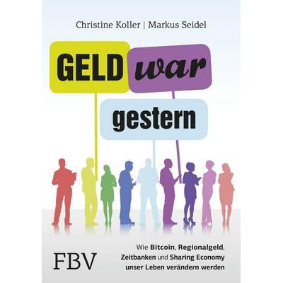 Geld war gestern, Taschenbuch von Christine Koller,Markus Seidel, Finanzbuch Verlag, 978-3-89879-858-7