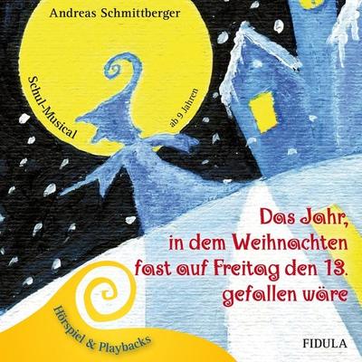 Das Jahr, in dem Weihnachten fast auf Freitag den 13. gefallen wäre - Andreas Schmittberger, Audio, 9783872266705