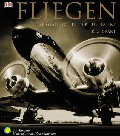 Grant, R. G. - Fliegen. Die Geschichte der Luftfahrt - Preis vom 30.09.2026 09:01:18 h