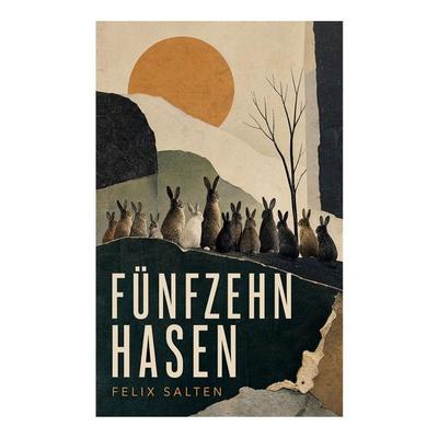 Fünfzehn Hasen, Taschenbuch von Felix Salten, E-artnow, 978-80-273-6745-0