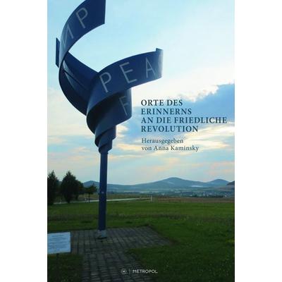 Orte des Erinnerns an die Friedliche Revolution, Paperback von , Metropol-Verlag, 978-3-86331-767-6