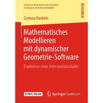 Mathematisches Modellieren mit dynamischer Geometrie-Software, Taschenbuch von Corinna Hankeln, Springer Fachmedien Wiesbaden GmbH, 978-3-658-23338-9