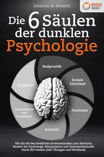 Albrecht, Jonathan M. - Die 6 Säulen der dunklen Psychologie: Wie Sie mit den bewährten Powermethoden zum absoluten Meister der Psychologie, Manipulation und Gedankenkontrolle durch NLP werden (inkl. Übungen und Workbook) - Preis vom 30.09.2026 09:01:18 h