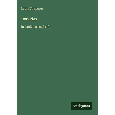 Herakles, Gebundene Ausgabe von Louis Couperus, Antigonos Verlag, 978-3-566-05798-5