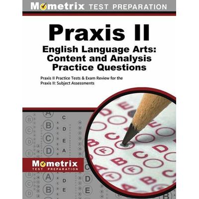 PRAXIS II English Language Arts: Content and Analysis Practice Questions, Taschenbuch von , Mometrix Media Llc, 978-1-5167-0617-4