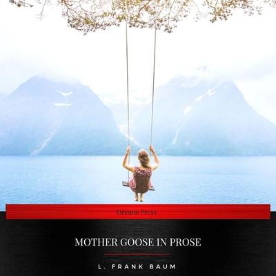 Mother Goose in Prose - L. Frank Baum, Audio, 9782291041214