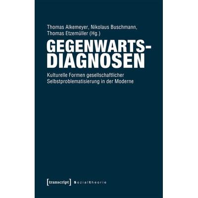 Gegenwartsdiagnosen, Taschenbuch von , Transcript, 978-3-8376-4134-9