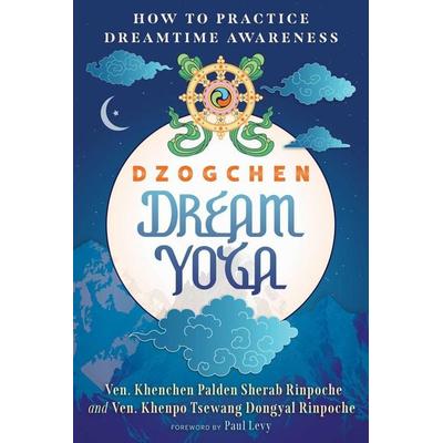 Dzogchen Dream Yoga, Taschenbuch von Khenchen Palden Sherab Rinpoche,Khenpo Tsewang Dongyal Rinpoche, Inner Traditions/Bear & Company