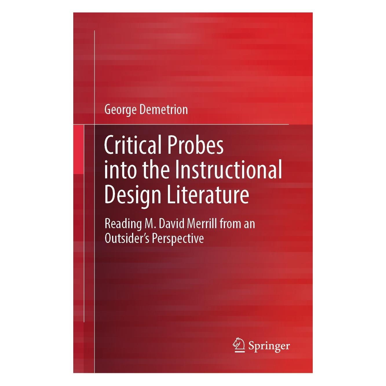 Springer Critical Probes into the Instructional Design Literature (Englisch, Hardcover, George Demetrion) (9783031570681)