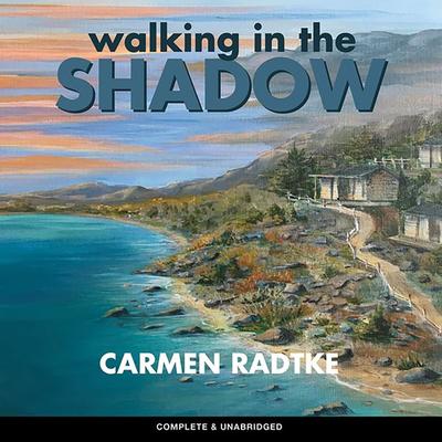 Walking in the Shadow - Carmen Radtke, Audio, 9781787826465
