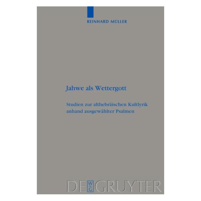 De Gruyter Jahwe als Wettergott (Deutsch, Hardcover, Reinhard Müller) (7227025)
