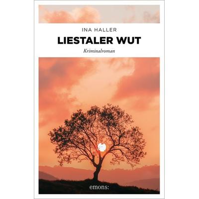 Liestaler Wut, Taschenbuch von Ina Haller, Emons Verlag, 978-3-7408-2450-1