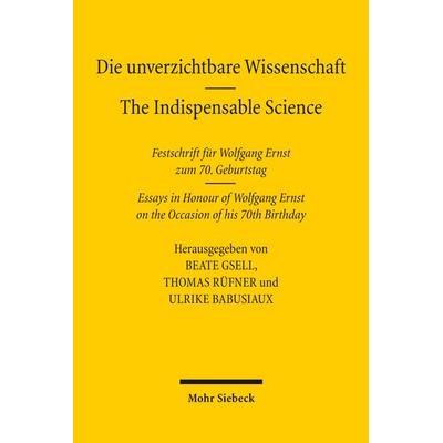 Die unverzichtbare Wissenschaft – The Indispensable Science, Gebundene Ausgabe von , Mohr Siebeck, 978-3-16-200551-9