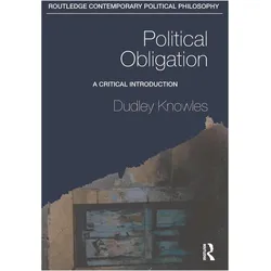 Political Obligation, Sachbücher von Dudley Knowles