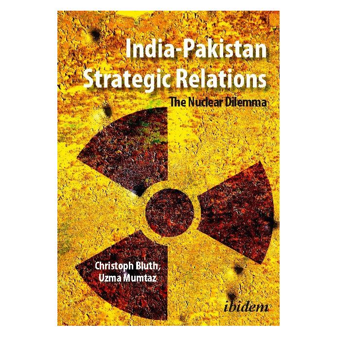 ibidem India-Pakistan Strategic Relations - The Nuclear Dilemma (Englisch, Softcover, Christoph Bluth, Uzma Mumtaz) (56136228)