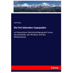 Die frei lebenden Copepoden, Fachbücher von Carl Claus