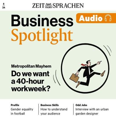 Business Englisch lernen Audio – Wer will die 40-Stunden-Woche? - Melita Cameron-Wood, Audio, 4099995462081