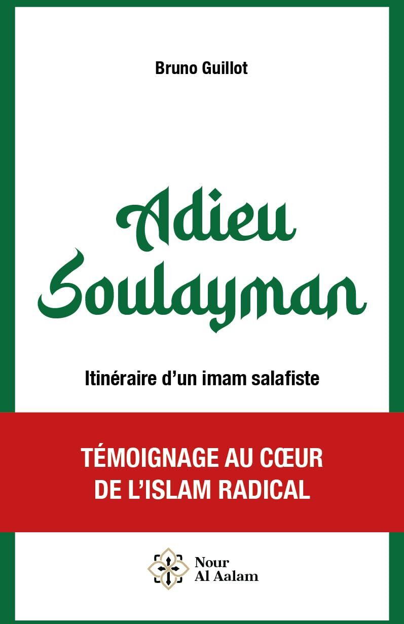 Bruno Guillot - Adieu Soulayman : itinéraire d'un imam salafiste - Preis vom 06.10.2026 07:26:00 h