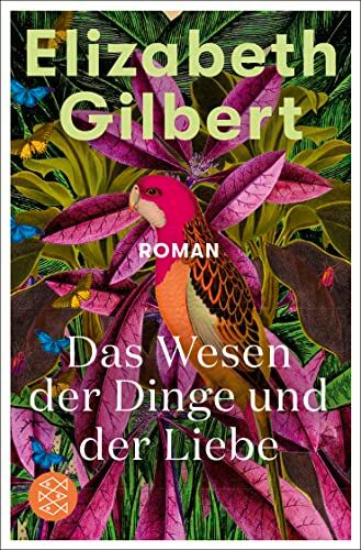 Elizabeth Gilbert - Das Wesen der Dinge und der Liebe: Roman - Preis vom 13.10.2026 19:28:25 h